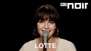 Lotte  Wenn Liebe kommt live im TV Noir Hauptquartier [upl. by Ynafit]