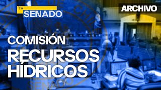 Comisión de Recursos Hídricos Desertificación y Sequía  05 de Junio 2024 [upl. by Buckley]