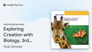 Exploring Creation with Biology 3rd Edition by Vicki Dincher · Audiobook preview [upl. by Becky561]