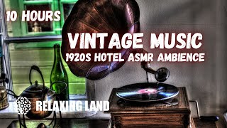 Enchanting Gramophone Jazz Music  Hotel Ambiance  10 Hours [upl. by Edrick842]