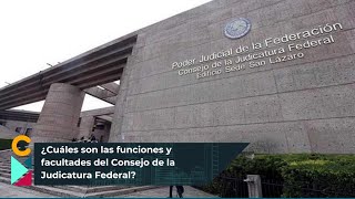 Estas son las funciones del Consejo de la Judicatura Federal [upl. by Peltz196]