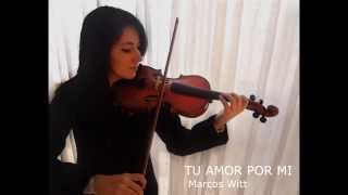 TU AMOR POR MI  Marcos Witt [upl. by Falcone645]