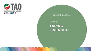 Corso di Taping Linfatico  Introduzione  Tao Scuola Nazionale di Massaggio® [upl. by Sayed565]