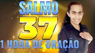 SALMOS 37  1 HORA DE ORAÇÃO COM IZABEL FERREIRA [upl. by Joiner]