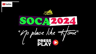 No Place Like Home  SOCA 2024  Mixtape  Myamivaash [upl. by Damaris]