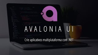 Avalonia UI  Crie aplicativos multiplataforma com NET [upl. by Jud91]