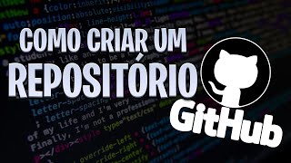 Como Criar Um Repositório No GitHub  Colocando arquivos no GitHub [upl. by Walden]