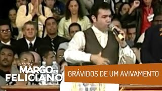 GRÁVIDOS DE UM AVIVAMENTO PASTOR MARCO FELICIANO [upl. by Rezzani]