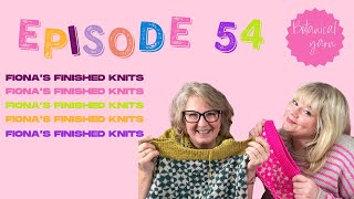 Episode 54 Back in the studio Fionas Finished Knits  Moving Sale [upl. by Prestige855]