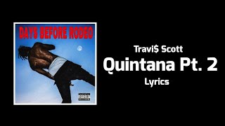 Travi Scott  Quintana Pt 2 Lyrics ft TI [upl. by Seerdi]