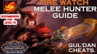 Ascension WoW Melee Hunter Fire Watch Build Guide  Season 9 Chapter 2  Recommended for level 70 [upl. by Coltun]