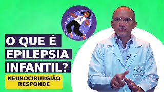 O que é Epilepsia Infantil Neurocirurgião Responde [upl. by Aileno]