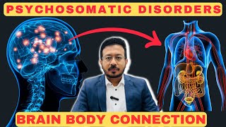 Psychosomatic Disorders  दिमाग़ी परेशानी से शारीरिक बीमारी । Brain Body Connection [upl. by Claudia]