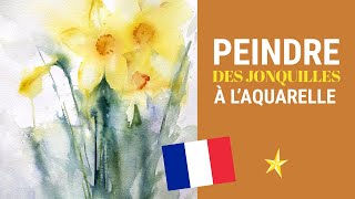 Peindre des jonquilles à laquarelle  VERSION FRANÇAISE [upl. by Tenneb]