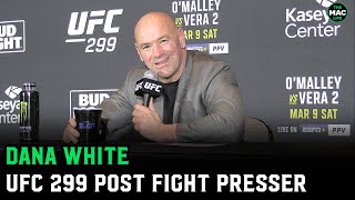 Dana White on Sean OMalley quotHe put on a clinic tonightquot  UFC 299 Post Fight Press Conference [upl. by Finbar]