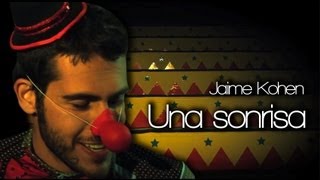 Jaime Kohen  Una Sonrisa Video Oficial [upl. by Issac224]