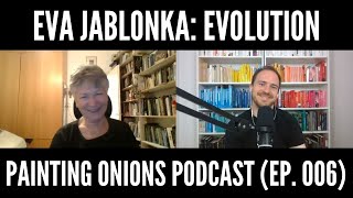 Eva Jablonka on Evolution in Four Dimensions Painting Onions Ep 006 [upl. by Damaris]