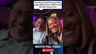 Cheating Scandal Exposed Why Judge Mathis Divorced Linda We Didnt Expect This PART 10 [upl. by Starobin434]