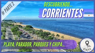 CORRIENTES ARGENTINA  Parte 2 Playas y Experiencias del Chipa [upl. by Kristel807]