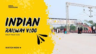 Indian Railway vlog mauttruevlog indianrailways travelvlog traveling myfirstvlog vlog train [upl. by Charissa]