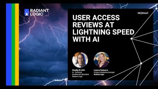 Radiant Logic Webinar User Access Reviews at Lightning Speed with AI [upl. by Lorens]