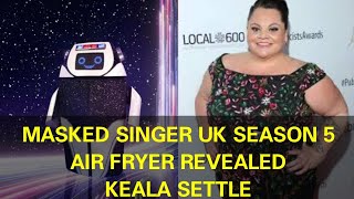 Masked Singer UK Season 5  Air Fryer Revealed  Keala Settle [upl. by Fraser]