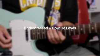 Underdressed  How He Loves  Gable Price and Friends  John Mark McMillan  Electric Guitar Cover [upl. by Anerdna]