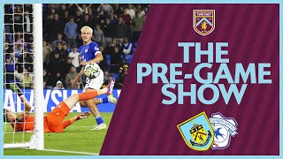 The PreGame Show  BURNLEY V CARDIFF CITY  Can the Clarets make it two wins from two [upl. by Arahahs892]