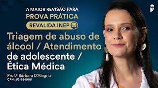 Revisão Prova Prática Revalida  Triagem de abuso de álcool Atendimento de adolescenteÉtica Médica [upl. by Emalee]