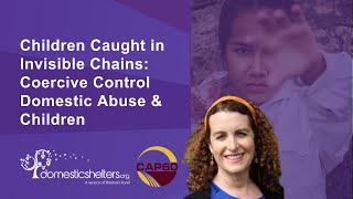 WEBINAR Children Caught in Invisible Chains Coercive Control Domestic Abuse amp Children [upl. by Strain]