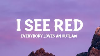 Everybody Loves An Outlaw  I See Red Lyrics [upl. by Acker]