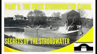 Secrets of the Stroudwater  Part 5  The first Stroudwater Canal [upl. by Alyel626]