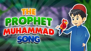 THE PROPHET MUHAMMAD SONG I BEST ISLAMIC SONGS FOR KIDS I PROPHET MUHAMMAD NASHEED [upl. by Leslie]