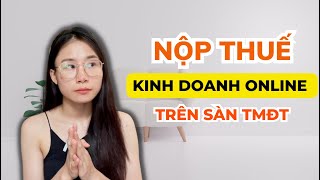 Mình đã nộp thuế kinh doanh Online trên Sàn Thương Mại Điện Tử như thế nàoNộp thuế KD Online PHẦN 1 [upl. by Beauvais]