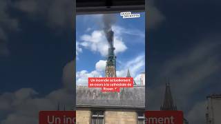 Un incendie à la cathédrale de Rouen est actuellement en cours 🚨 [upl. by Sotnas441]