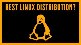 What Is The Best Linux Distribution [upl. by Norward]