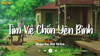 Nhiều Khi Ta Muốn Tìm Về Chốn Yên Bình  Sầu Tương Tư Ân Tình Sang Trang  Nhạc Trẻ Hay Nhất 2024 [upl. by Attaymik]