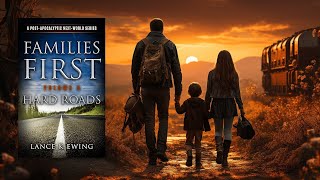 FAMILIES FIRST  HARD ROADS  A Post Apocalyptic Audiobook [upl. by Heffron]