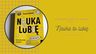 NAUKA TO LUBIĘ  Niesamowita książka [upl. by Nuahsyd390]