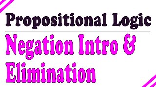 Propositional Logic  Negation Elimination and Introduction [upl. by Ardnusal]