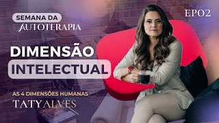 Dimensão Intelectual Pensamento Sabotador  Semana da Autoterapia EP02 2024 [upl. by Odnala]