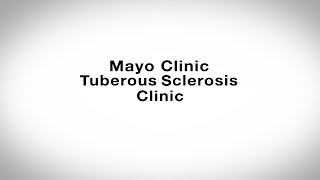 Tuberous Sclerosis – Mayo Clinic [upl. by Siram]