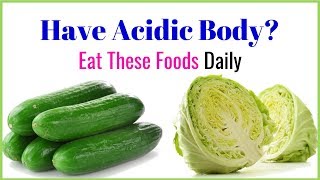 Eat alkaline foods every day  And balance pH level in the body [upl. by Amoihc984]