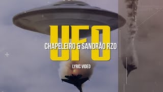 CHAPELEIRO amp SANDRÃO RZO  UFO LYRIC VIDEO [upl. by Sutherlan776]