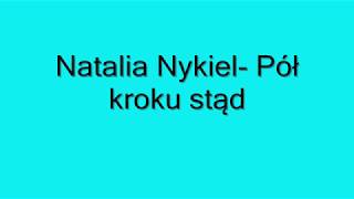 Natalia Nykiel  Pół kroku stąd  tekst lyrics [upl. by Schacker]