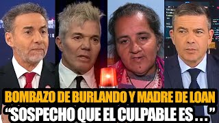 BOMBAZO DE BURLANDO Y LA MADRE DE LOAN quotSOSPECHO QUE EL CULPABLE ESquot MAJUL IMPACTADO [upl. by Aihselat]