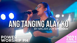 Ang Tanging Alay Ko  by Micah Joy Epistola  Female Version  Power Worship PH [upl. by Dermott]