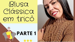 PONTO TRICÃ” COMO FAZER BLUSA EM TRICÃ” CLÃSSICA FEMININA PARTE 1 PASSO A PASSO COMPLETO [upl. by Wrennie279]