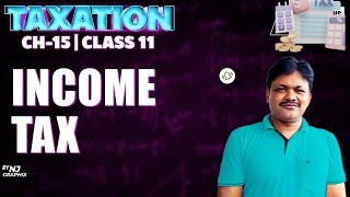 INCOME TAX  Lecture 3  Taxation Ch15  Class 11 Applied Maths [upl. by Repooc352]