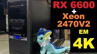 RX 6600  Xeon 2470V2 Será que aguenta jogo 4K [upl. by Analihp]